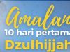 Amalan pada 10 hari pertama bulan Zulhijjah