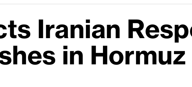 Iran War: Iran Yet to Answer US Proposal as Recent Exchange of Fire in Gulf Exposes US Weapons Shortages; More on Poor Prospects for Global Economy, Resumption of Old Normal Gulf Traffic Levels